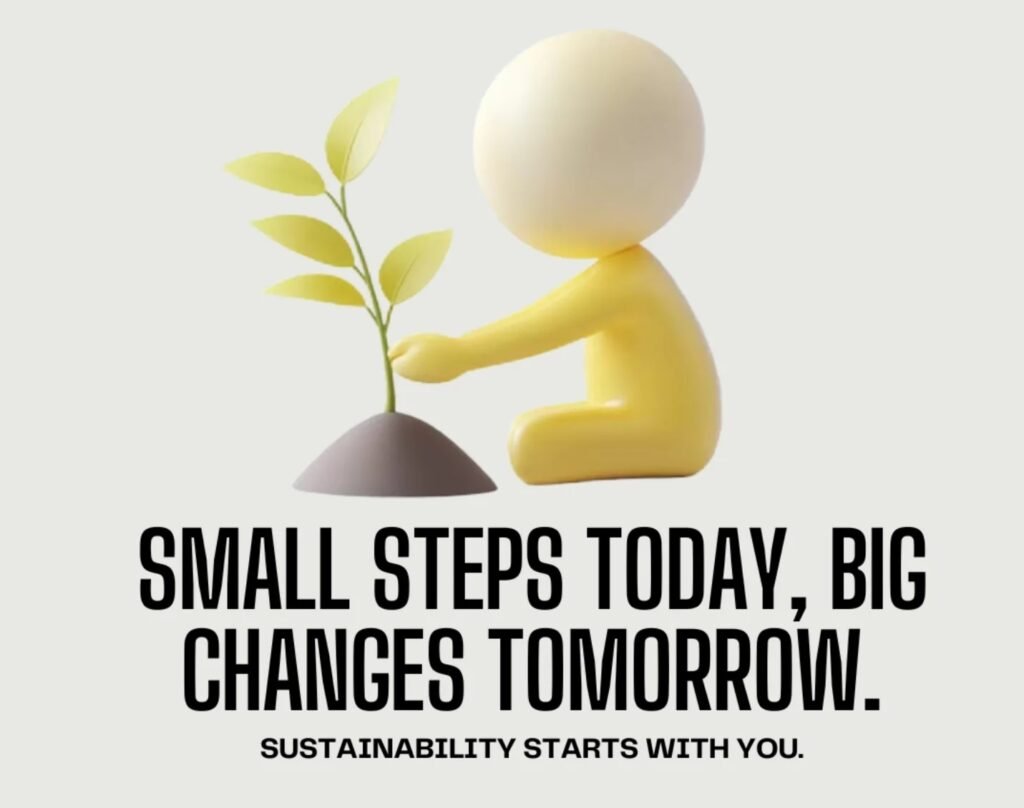 Why Small Sustainable Changes Matter